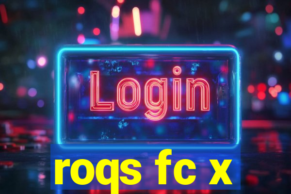 roqs fc x